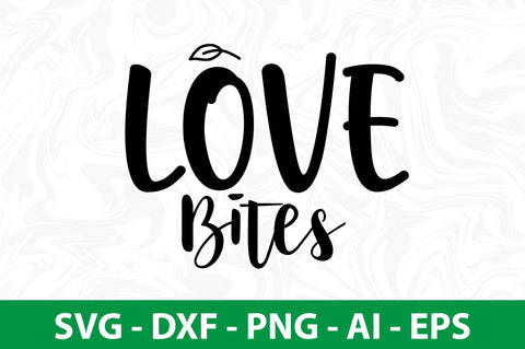 Love Bites svg SVG nirmal108roy 