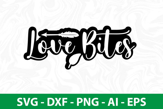 Love Bites svg SVG nirmal108roy 