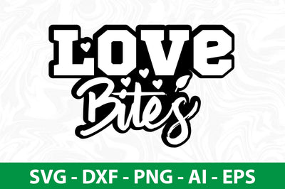Love Bites svg SVG nirmal108roy 