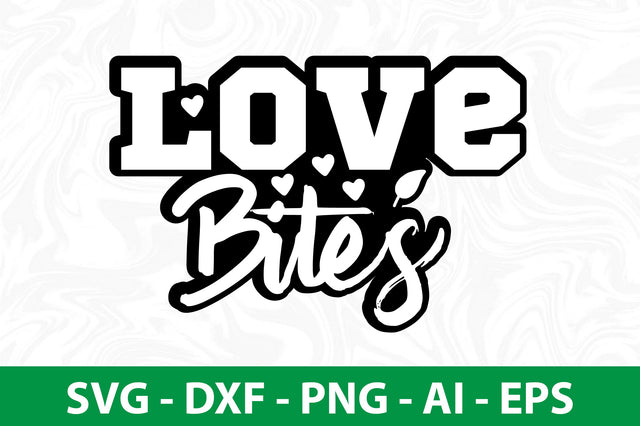 Love Bites svg SVG nirmal108roy 