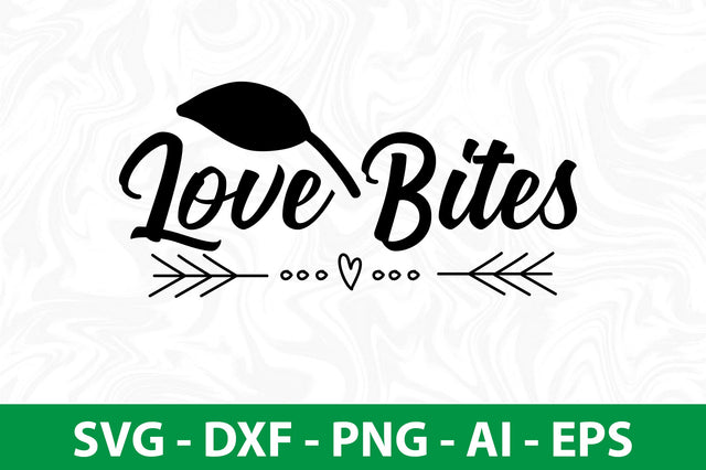 Love Bites svg SVG nirmal108roy 