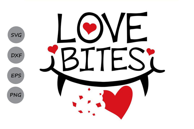 Love Bites| Valentines Day Saying SVG Cutting Files SVG CosmosFineArt 
