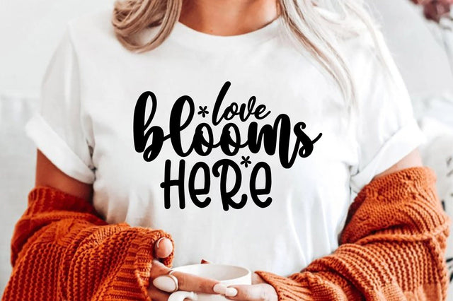 love blooms here SVG orpitasn 