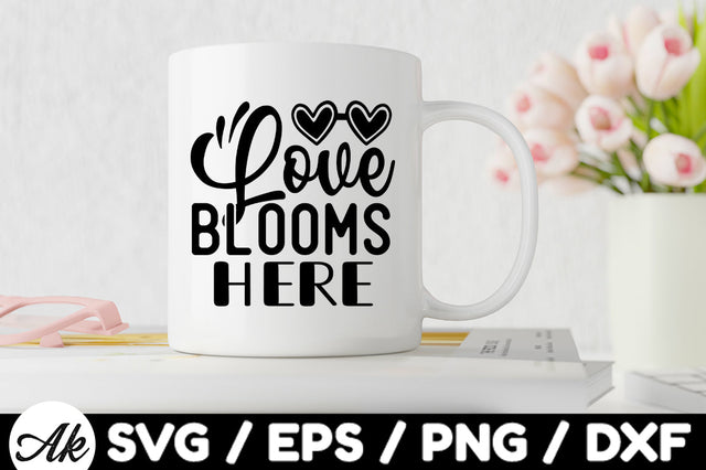 Love blooms here svg SVG akazaddesign 