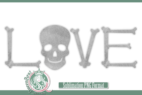 LOVE Bones Sublimation Sublimation QueenBrat Digital Designs 