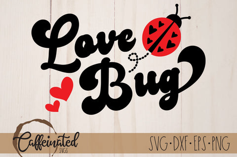 Love Bug svg SVG Caffeinated SVGs 