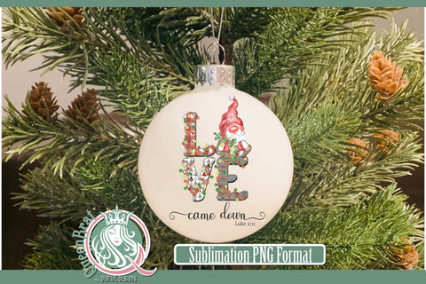 Love Came Down Sublimation Sublimation QueenBrat Digital Designs 