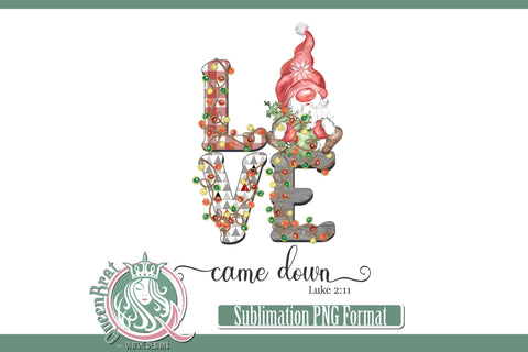 Love Came Down Sublimation Sublimation QueenBrat Digital Designs 