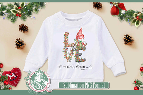 Love Came Down Sublimation Sublimation QueenBrat Digital Designs 