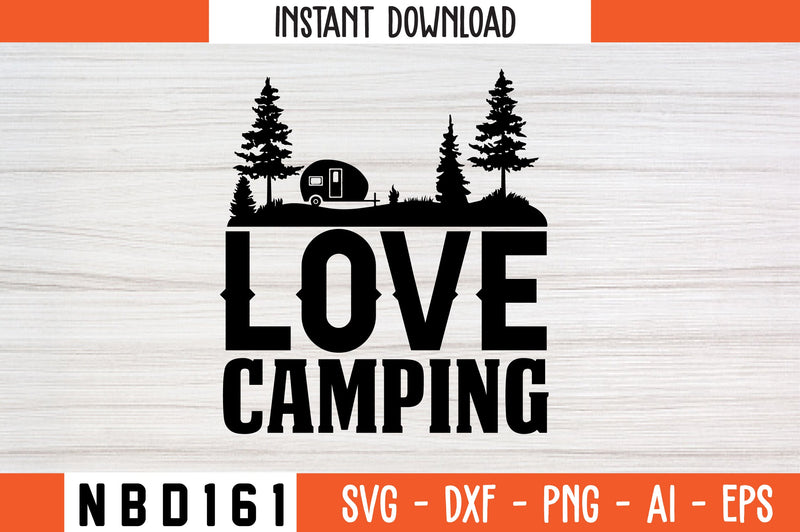 LOVE CAMPING T-Shirt Design SVG Nbd161 