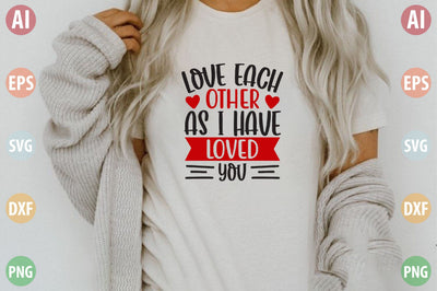 Love Each Other As I Have Loved You SVG SVGista 