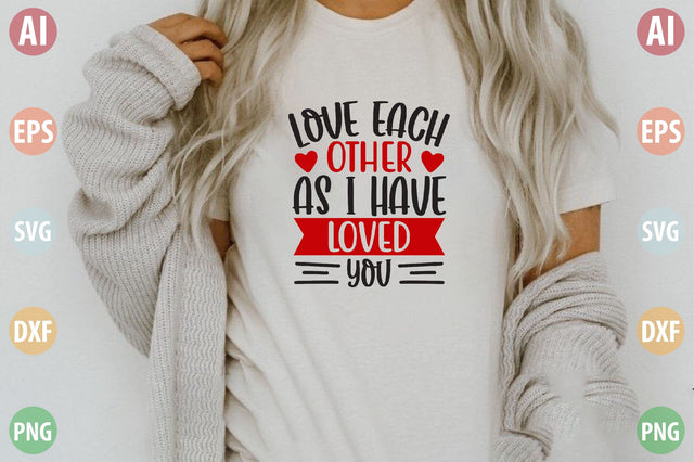 Love Each Other As I Have Loved You SVG SVGista 