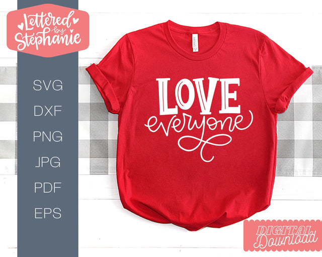 Love Everyone SVG, Love SVG, Valentine, Valentines Cut File SVG Lettered by Stephanie 