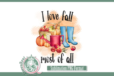 Love Fall Most All Sublimation Sublimation QueenBrat Digital Designs 