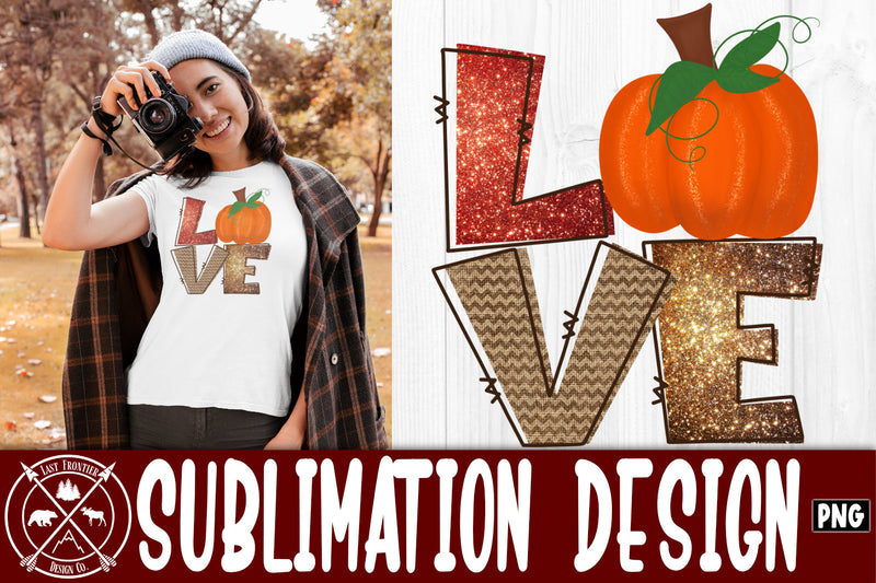 LOVE Fall Sublimation Design|Fall png Sublimation Last Frontier Design Co. 