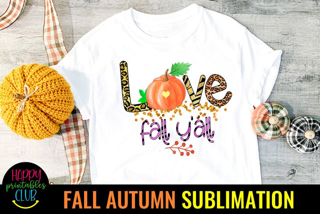 Love Fall Y'all Sublimation Design- Fall Love Sublimation Sublimation Happy Printables Club 