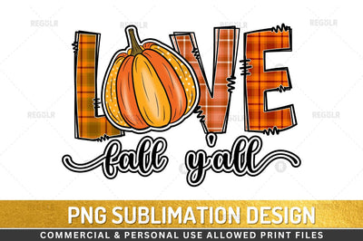 Love fall y'all Sublimation Design Sublimation Regulrcrative 