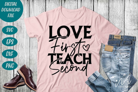 Love First Teach Second svg, valentine teacher t shirt,Kindergarten Teacher Svg, Cool Teacher T-shirt svg, Cut files, Funny Teacher Svg SVG Isabella Machell 