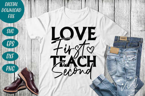 Love First Teach Second svg, valentine teacher t shirt,Kindergarten Teacher Svg, Cool Teacher T-shirt svg, Cut files, Funny Teacher Svg SVG Isabella Machell 
