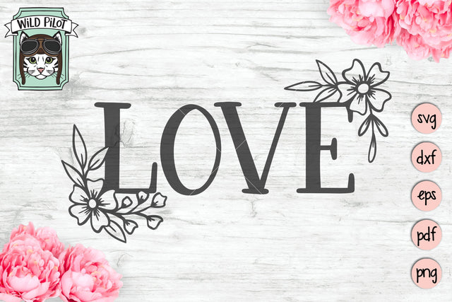 Love Flowers SVG Cut File SVG Wild Pilot 