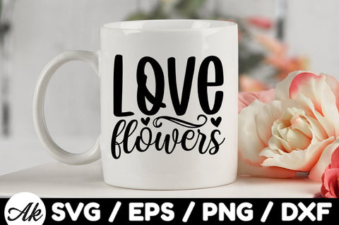 Love flowers svg SVG akazaddesign 