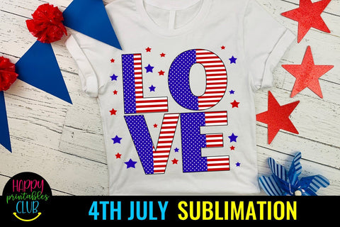 Love Fourth of July Sublimation- July 4th Sublimation Ideas Sublimation Happy Printables Club 
