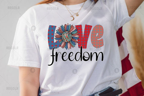 Love freedom SVG Sublimation Regulrcrative 