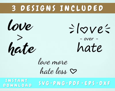 Love Greater Than Hate SVG - 3 Designs, Love Over Hate SVG, Love More Hate Less SVG SVG HappyDesignStudio 