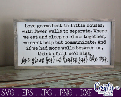 Love Grows Best In Little Houses - Home Svg - Family Svg - Love Svg SVG Crafty Mama Studios 