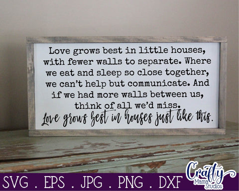 Love Grows Best In Little Houses - Home Svg - Family Svg - Love Svg SVG Crafty Mama Studios 