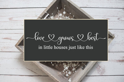 Love Grows Best In Little Houses I Farmhouse Sign SVG SVG Ikonart Design Shop 