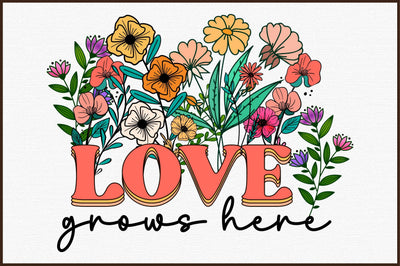 Love Grows Here PNG Sublimation Sublimation designartist 