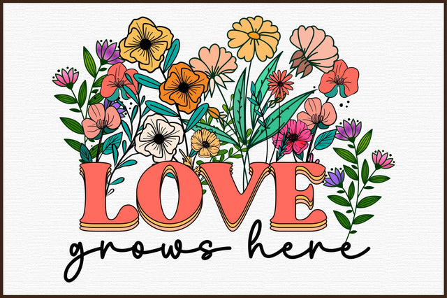 Love Grows Here PNG Sublimation Sublimation designartist 