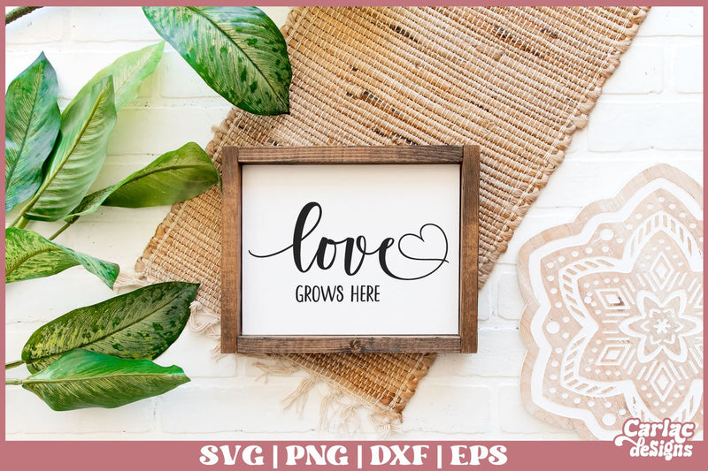 Love Grows Here SVG | Home SVG SVG Carla C Designs 