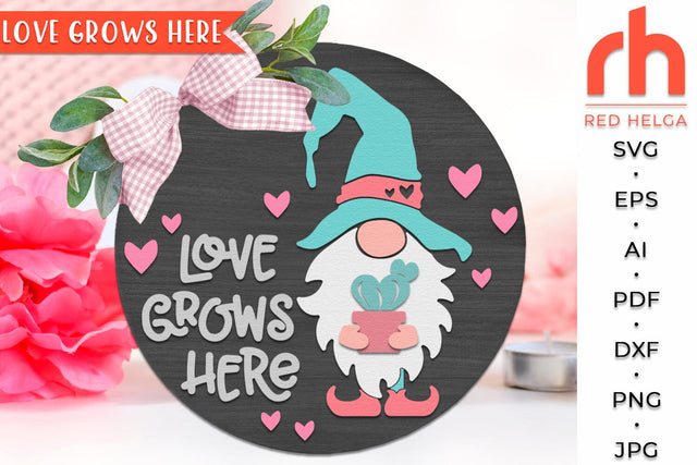 Love Grows Here SVG, Round Hanger Cut File, Valentine’s Gnome DXF SVG RedHelgaArt 