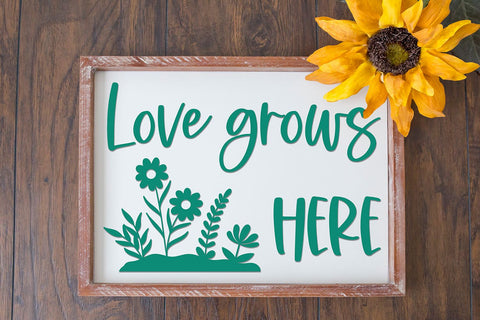 Love Grows Here SVG | Spring Sign Cut File SVG B Renee Design 