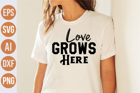 Love grows here svg SVG nirmal108roy 