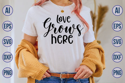 Love grows here svg SVG nirmal108roy 