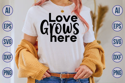 Love grows here svg SVG nirmal108roy 