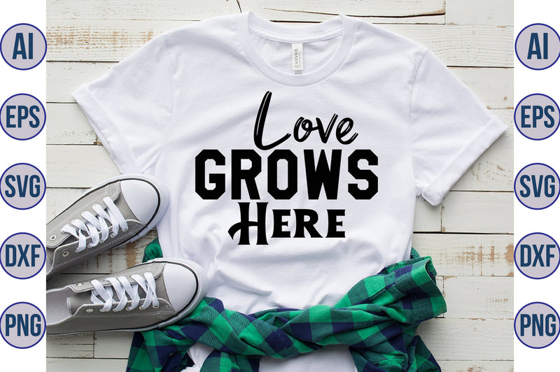 Love grows here svg SVG nirmal108roy 