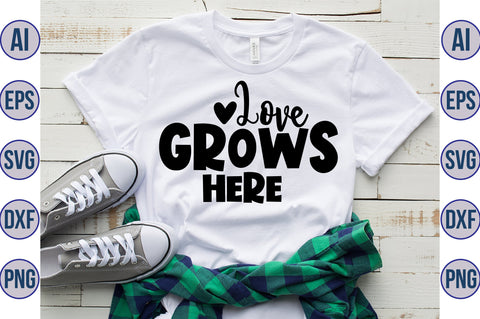 Love Grows Here svg SVG orpitasn 