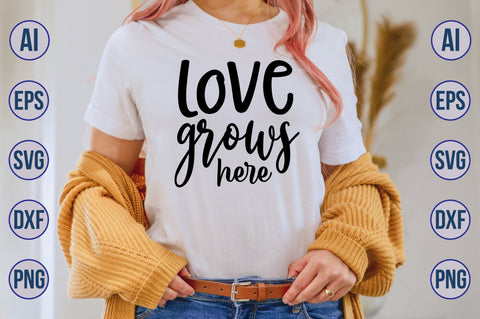 Love grows here svg SVG orpitasn 