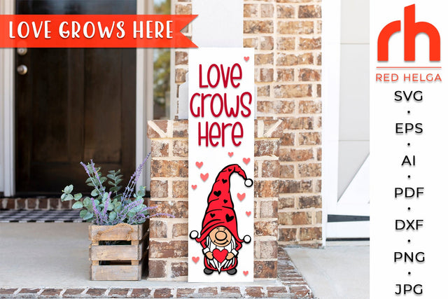 Love Grows Here SVG - Valentine Porch Sign DXF SVG RedHelgaArt 