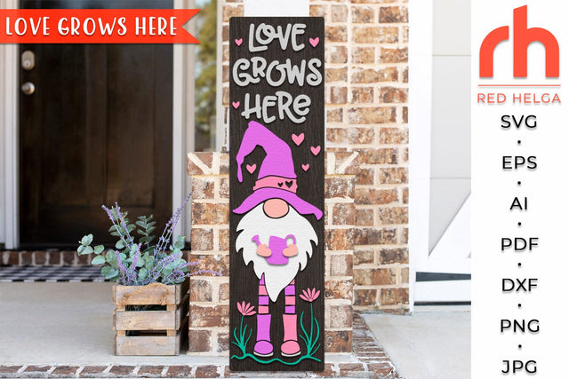 Love Grows Here SVG - Valentine’s Porch Sign Cut File - Gnome with Heart DXF SVG RedHelgaArt 