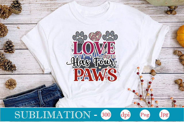 Love Has Four Paws Sublimation SVGs,Quotes and Sayings,Food & Drink,On Sale, Print & Cut Sublimation DesignPlante 503 