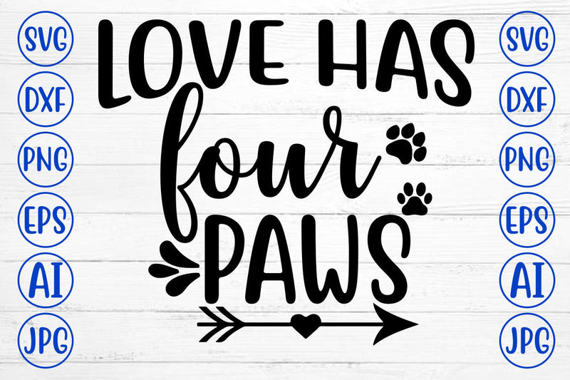 LOVE HAS FOUR PAWS SVG Cut File SVG Syaman 