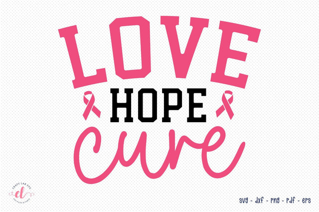Love Hope Cure, Breast Cancer SVG Design SVG CraftLabSVG 