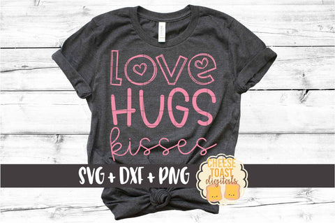 Love Hugs Kisses - Valentine's Day SVG PNG DXF Cut Files SVG Cheese Toast Digitals 