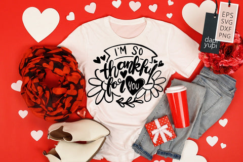 Love I'm So Thankful For You Quotes SVG dapiyupi store 