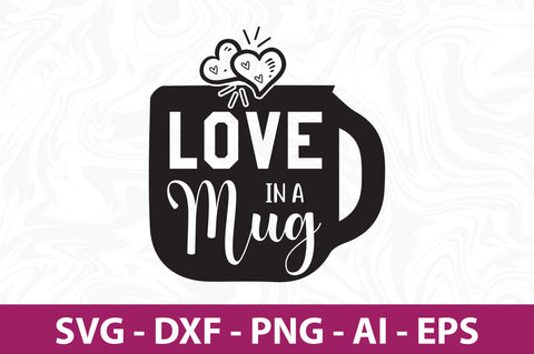 Love in a Mug- svg SVG nirmal108roy 